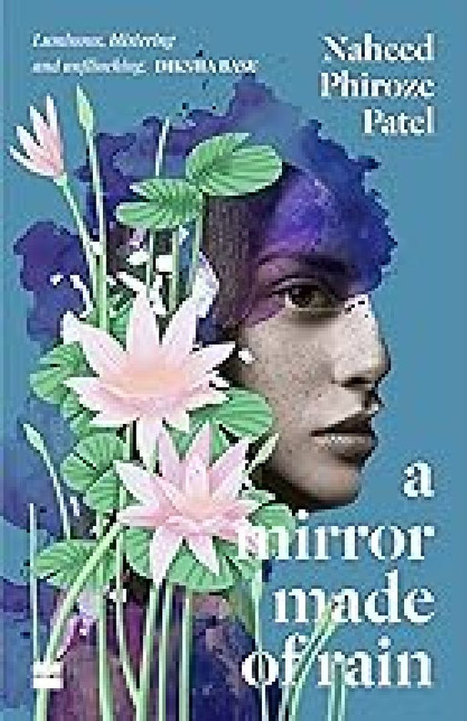 A Mirror Made Of Rain by Naheed Phiroze Patel