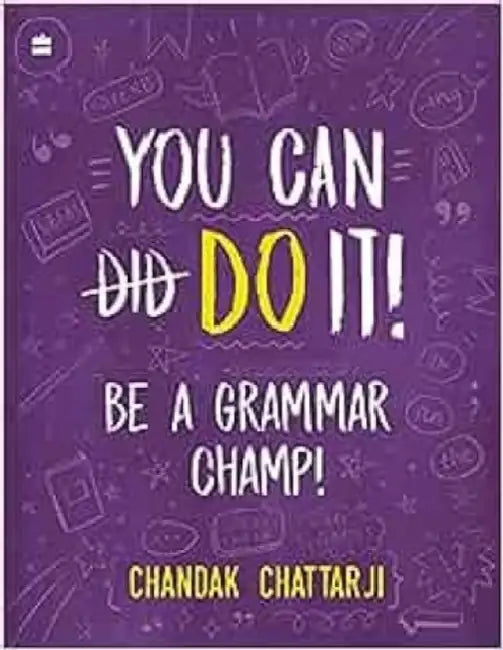 You Can Do It! Be a Grammar Champ! by Chandak Chattarji