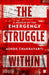 The Struggle Within: A Memoir of the Emergency by Ashok Chakravarti
