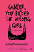 Cancer You Picked The Wrong Girl by Shormistha Mukherjee