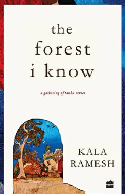 Forest I Know by Kala Ramesh