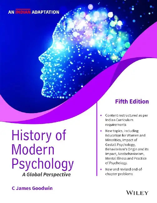 History of Modern Psychology, 5ed, An Indian Adaptation: A Global Perspective by C James Goodwin