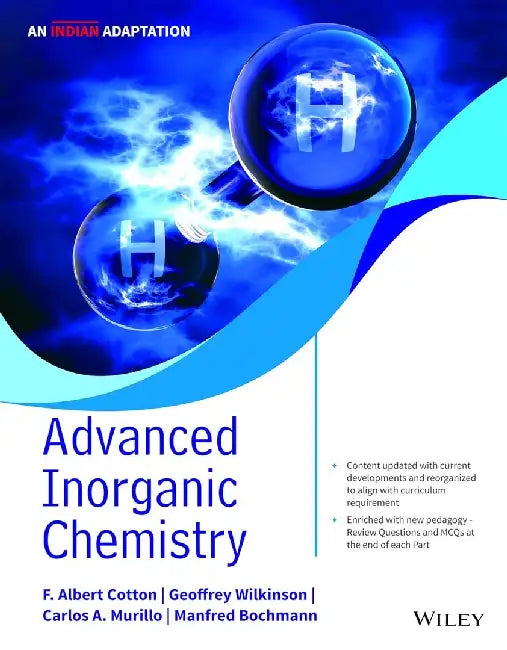 Advanced Inorganic Chemistry, An Indian Adaptation by F. Albert Cotton, Geoffrey Wilkinson, Carlos A. Murillo, Manfred Bochmann