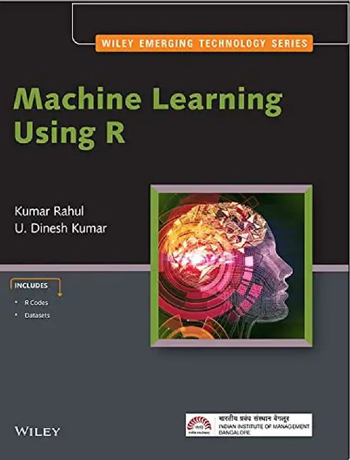 Machine Learning Using R by Kumar Rahul, U. Dinesh Kumar