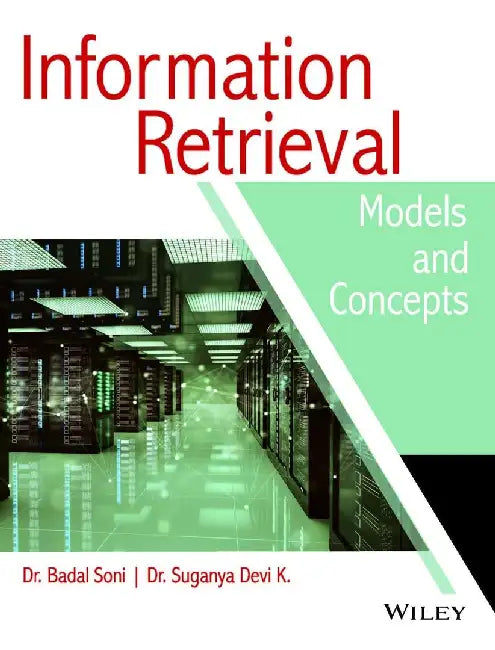 Information Retrieval: Models and Concepts by Dr. Badal Soni, Dr. Suganya Devi K.