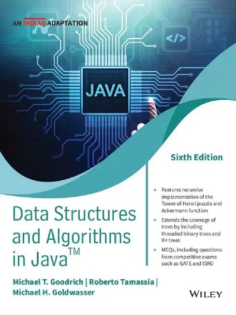 Data Structures and Algorithms in Java, 6ed, (An Indian Adaptation) by Michael T. Goodrich, Roberto Tamassia, Michael H. Goldwasser, Subhasish Banerjee