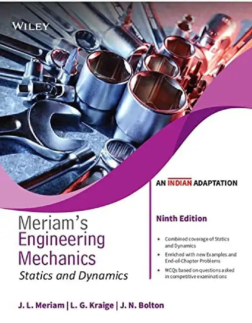 Engineering Mechanics Statics and Dynamics, 9ed,  (An Indian Adaptation) by James L. Meriam , L. G. Kraige , J. N. Bolton