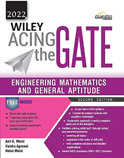 Wiley Acing the GATE: Engineering Mathematics and General Aptitude, 2ed, 2022 by Anil Kumar Maini, Varsha Agrawal, Nakul Maini