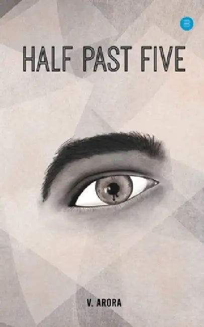 Half Past Five by V. Arora