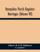 Hampshire Parish Registers Marriages (Volume Vii) by W. P. W. Phillimore