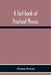A Text-Book Of Practical Physics by William Watson