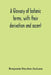 A Glossary Of Botanic Terms, With Their Derivation And Accent by Benjamin Daydon Jackson