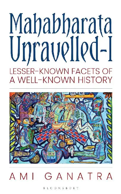 Mahabharata Unravelled by Ami Ganatra