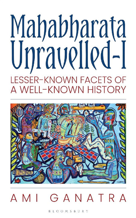 Mahabharata Unravelled by Ami Ganatra