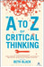 An A To Z Of Critical Thinking by N/A