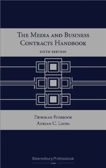 The Media And Business Contracts Handbook by Adrian C Laing