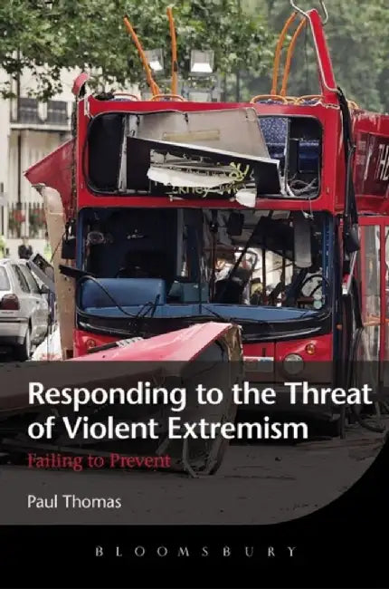 Responding to the Threat of Violent Extremism by Paul Thomas