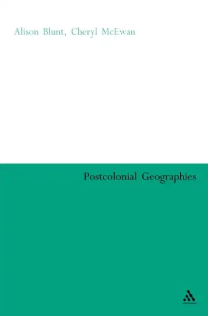 Postcolonial Geographies by Alison Blunt