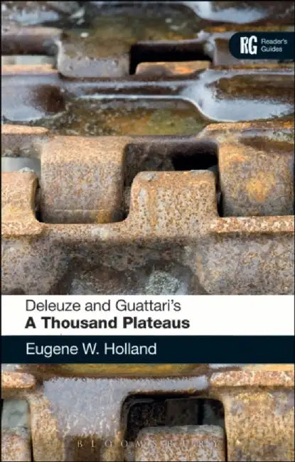 Deleuze and Guattari's 'A Thousand Plateaus' by Eugene W. Holland