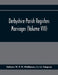 Derbyshire Parish Registers. Marriages (Volume Viii) by W. P. W. Phillimore