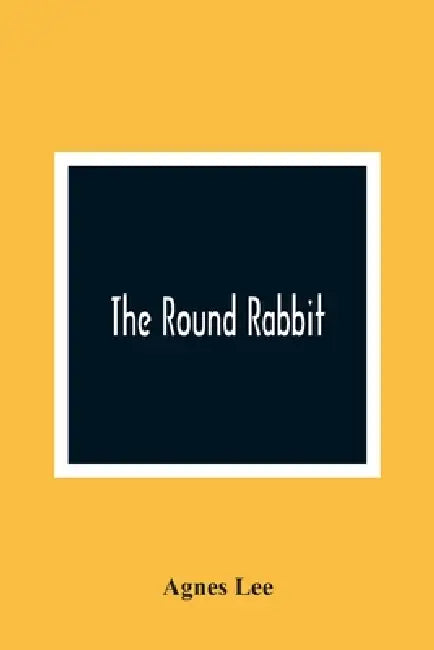 The Round Rabbit by Agnes Lee