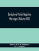 Derbyshire Parish Registers. Marriages (Volume Viii) by W. P. W. Phillimore