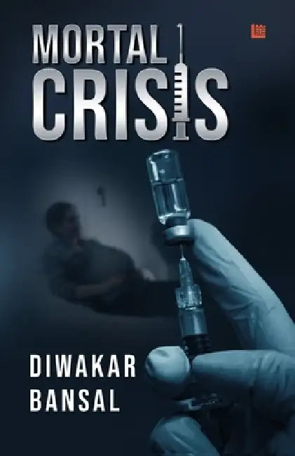 Mortal Crisis by Diwakar Bansal