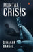 Mortal Crisis by Diwakar Bansal