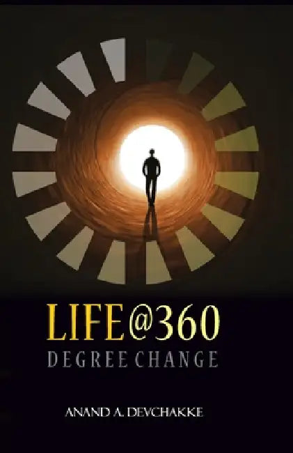 Life @ 360 degree change by Anand A. Devchakke
