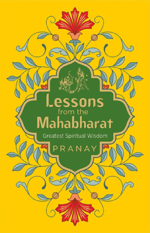 Lessons from the Mahabharat by Pranay