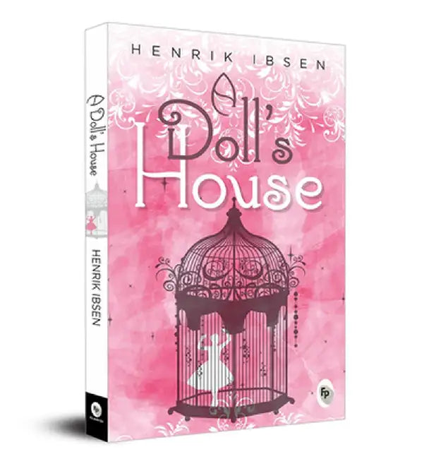 A Doll's House by Henrik Ibsen