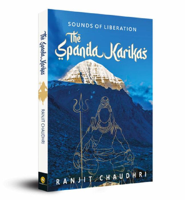 Sounds of Liberation: The Spanda Karikas by Ranjit Chaudhri