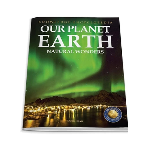 Our Planet Earth: Natural Wonders by Wonder House Books