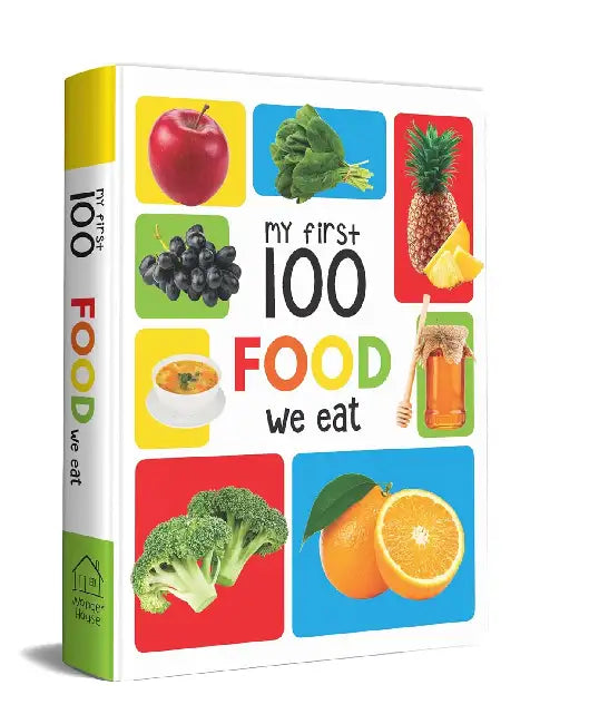 My First 100 Food We Eat: Early Learning Books for Children by Wonder House Books