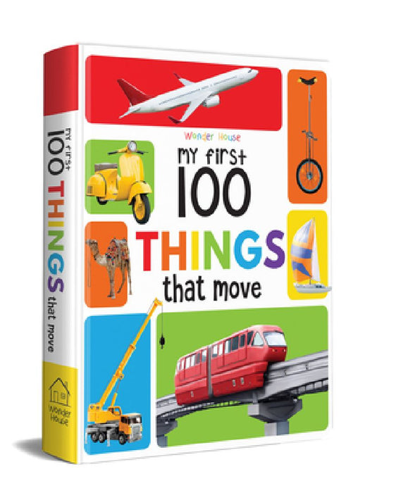 My First 100 Things That Move by Wonder House Books