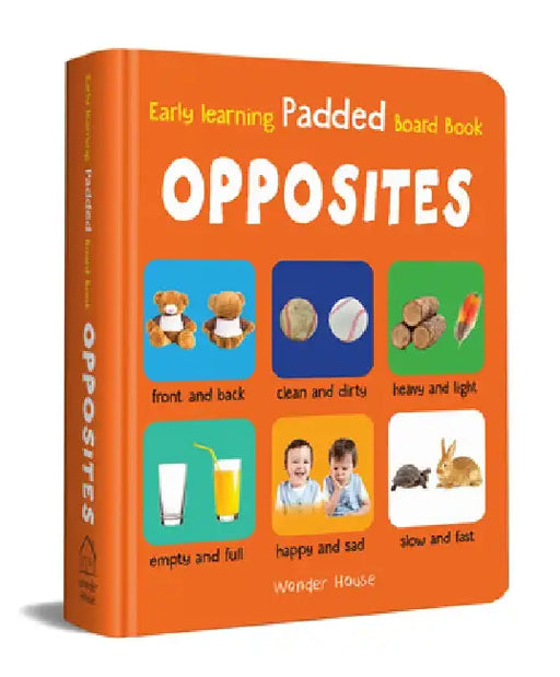My Early Learning Padded Book of Opposites by Wonder House Books