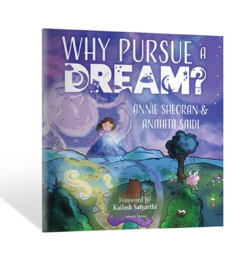 Why Pursue a Dream? by Annie Sheoran