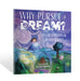 Why Pursue a Dream? by Annie Sheoran