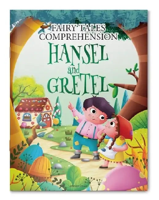 Fairy Tales Comprehension: Hansel and Gretel by Wonder House Books