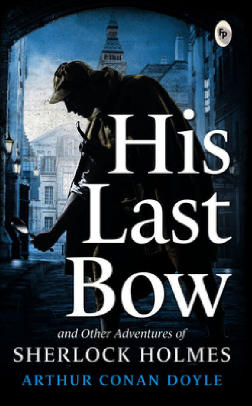 His Last Bow by Arthur Conan Doyle