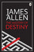 The Mastery of Destiny by James Allen