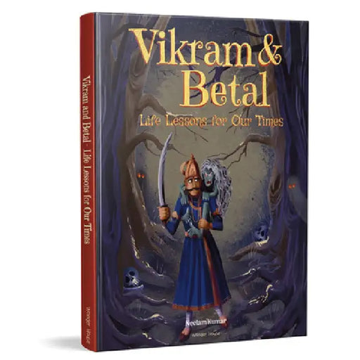 Vikram & Betal: Life Lessons for Our Times by Neelam Kumar