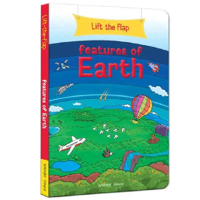 Lift the Flap: Features of Earth by Wonder House Books