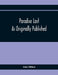 Paradise Lost As Originally Published by John Milton