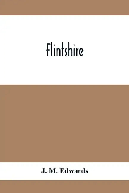 Flintshire by J. M. Edwards