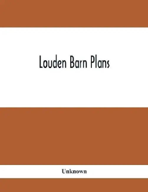 Louden Barn Plans by Unknown
