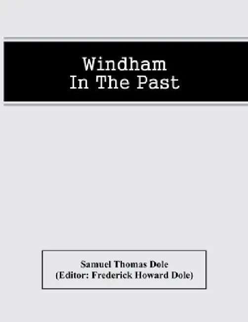 Windham In The Past by Samuel Thomas Dole