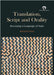 Translation, Script and Orality: Becoming a Language of State by Rochelle Pinto