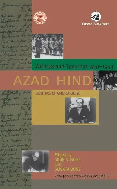 Azad Hind: Netaji Collected Works by Sisir K. Bose and Sugata Bose