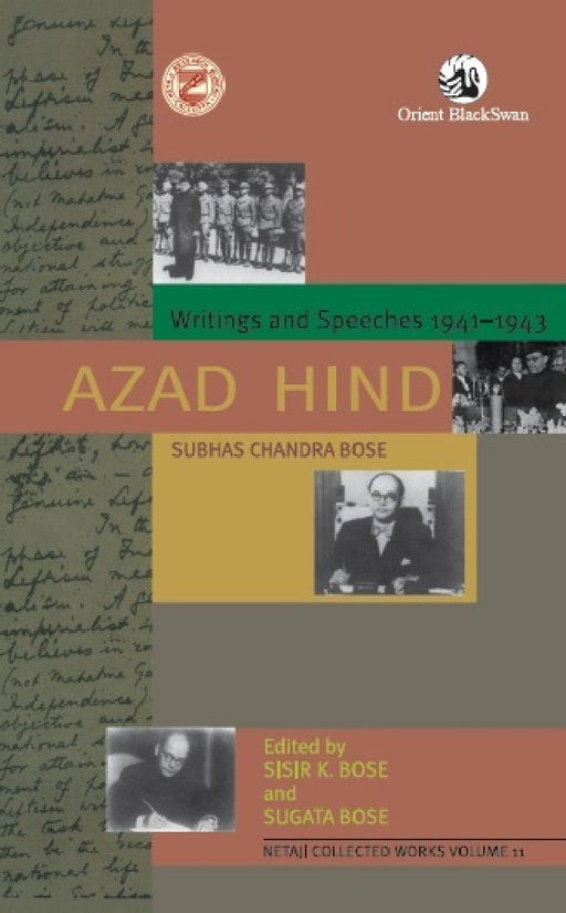 Azad Hind: Netaji Collected Works by Sisir K. Bose and Sugata Bose